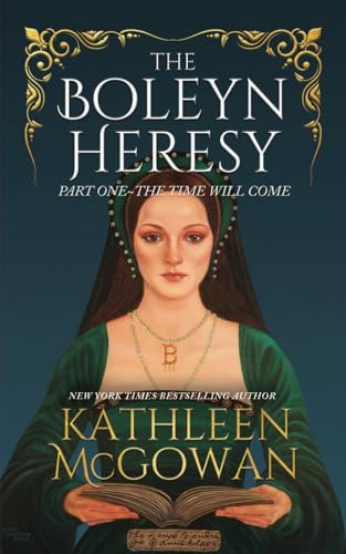 The Boleyn Heresy: Part One-The Time Will Come von Flower of Life Press